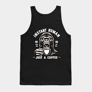 Coffee Kong Gorilla - Instant human, just coffee Tank Top